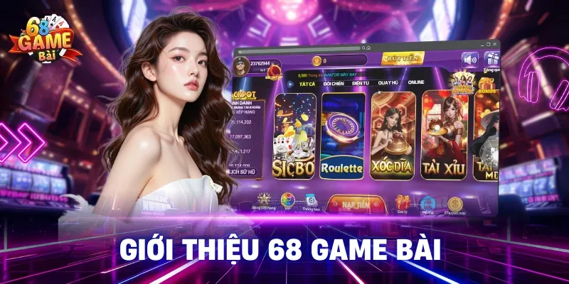 Giới thiệu game bài đổi thưởng 68 Game Bài 