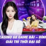 Live Casino 68 game bài – Đỉnh Cao Giải Trí Thời Đại Số